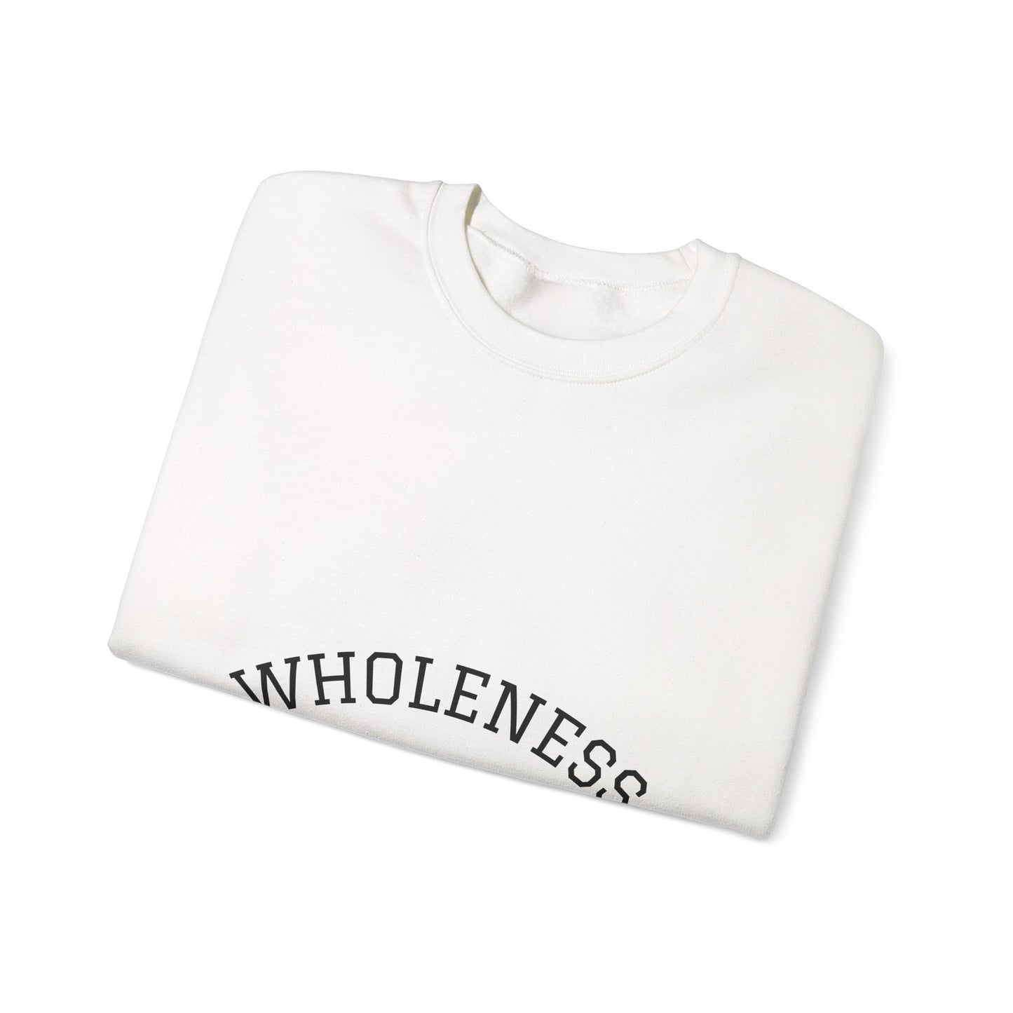 Wholeness Crewneck Sweatshirt — Minimal Comfort Graphic Pullover